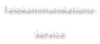 Telekommunikations-  Service